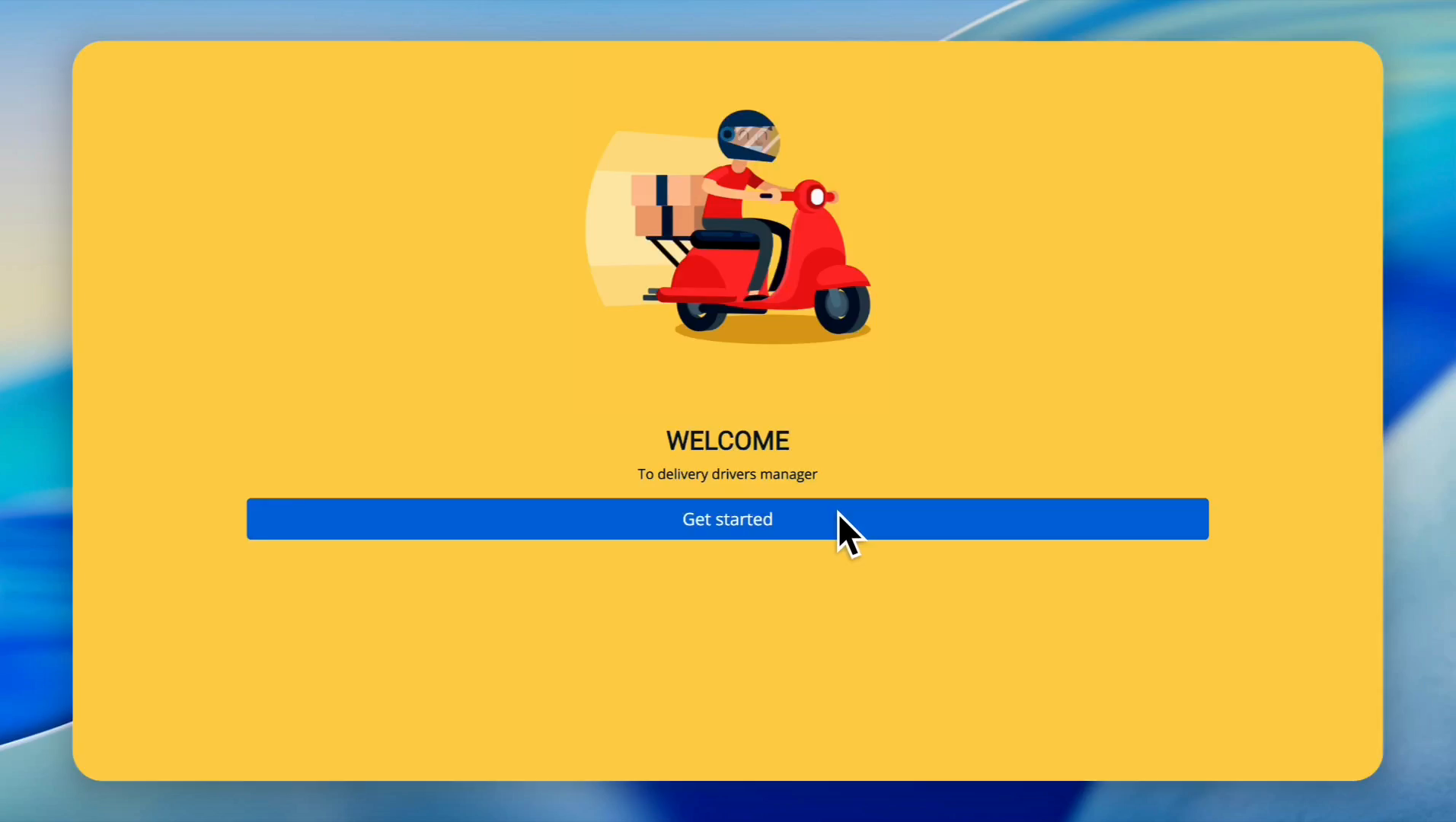 Step #20: Open the Delivery Driver application and click Get started.