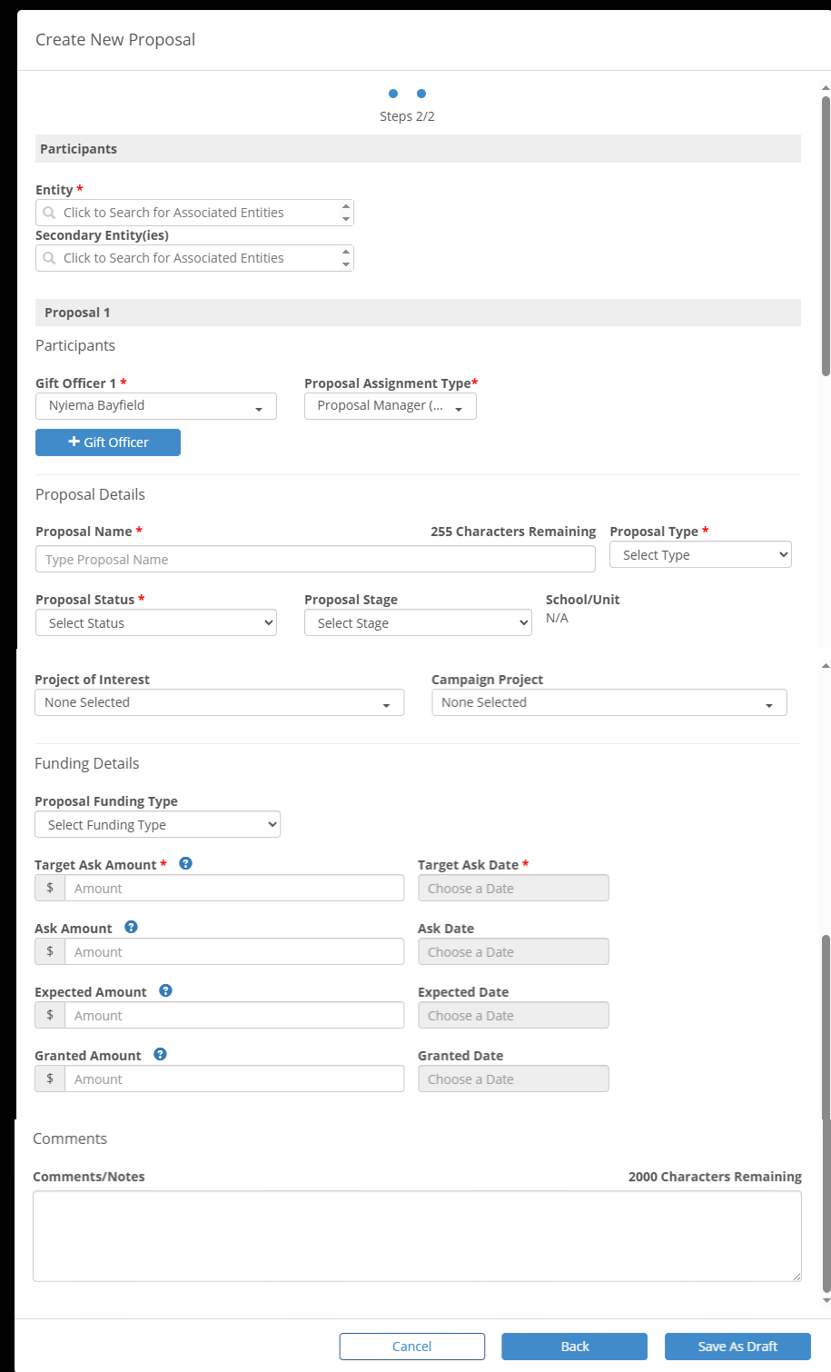 Step #5: On the second screen, you will need to complete the following required fields: Entity, Gift Officer 1, Proposal Assignment Type, Proposal Name, Proposal Type, Proposal Status, Target Ask Amount and Target Ask Date.