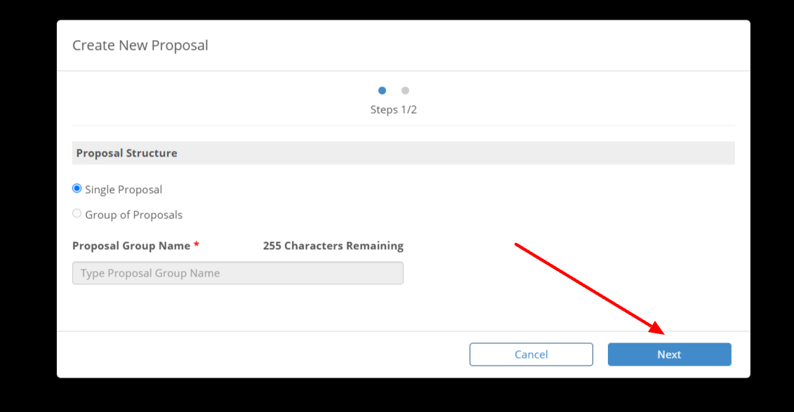 Step #4: A new pop-up window will appear titled "Create New Proposal". On the first screen, verify that Single Proposal is selected under Proposal Structure and then click on the "Next" button.