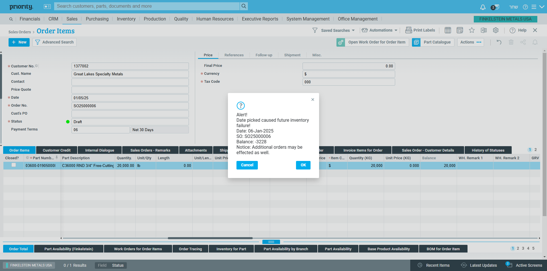 Step #23: When attempting to exit the row, the system automatically checks Part Availability Finkelstein to see if another order will go negative due to the current order. We see an alert indicating that the current order has no available stock and is expected to go negative by 3,228 pounds, meaning we cannot fulfill this order on that date.