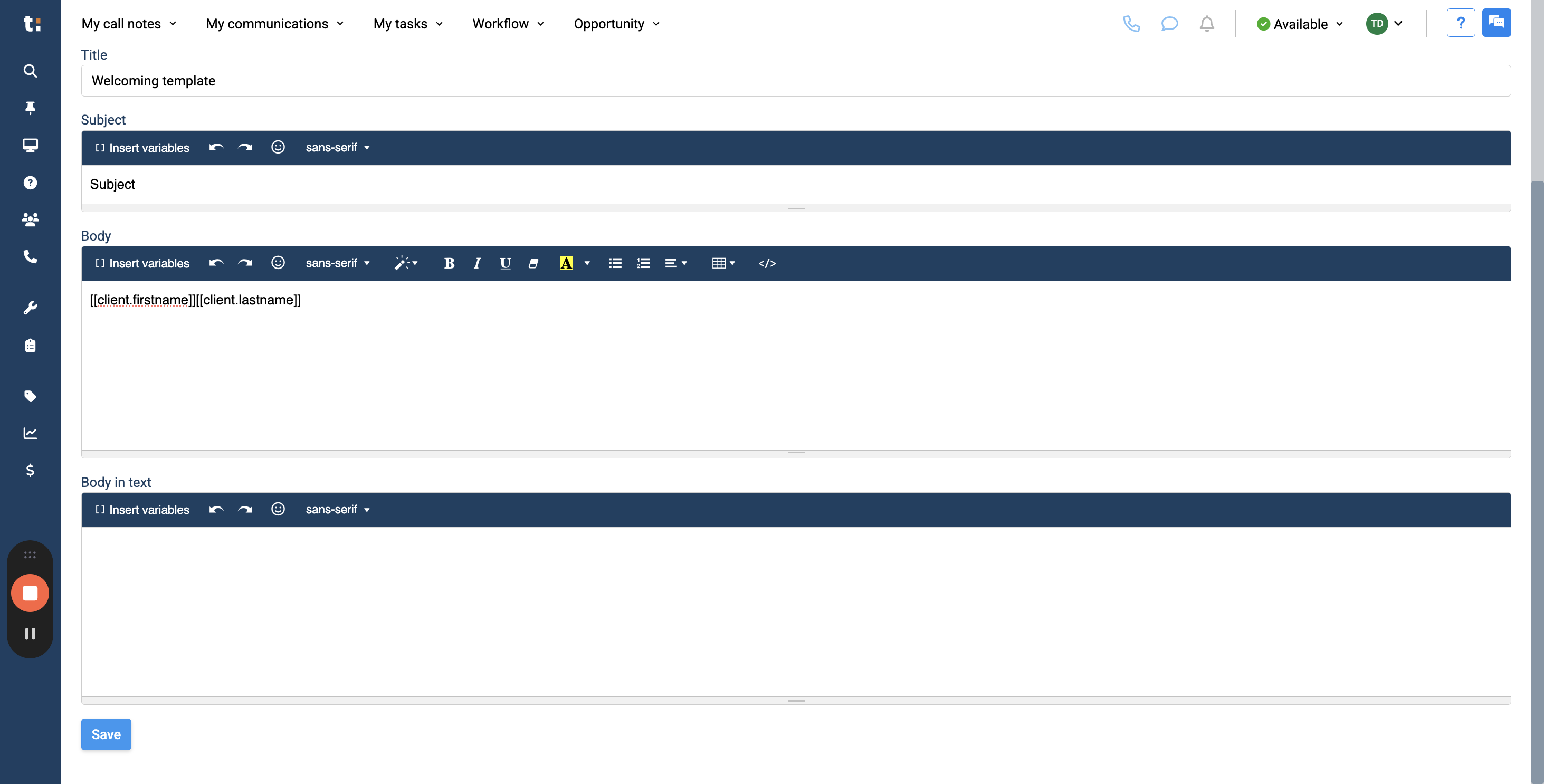 Step #12: This will be sent via SMS. This message can be shortened to be more concise than your email. You can insert variables, add emojis, and change the font as you like. After creating your template, click the Save button.