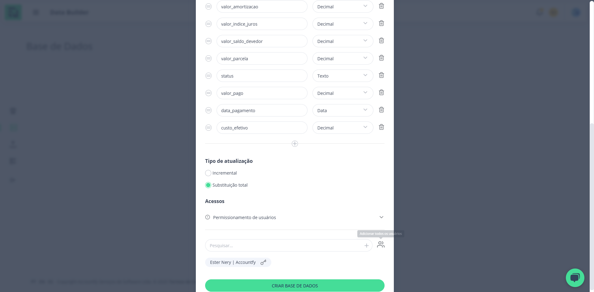 Step #7: Após a definição e revisão dos parâmetros criados, selecione a opção "Substituição Total" no Tipo de Atualização. E utilize o gerenciamento de acessos para realizar a liberação como administrador aos usuários: Charline Pires, João Mano e Ester Nery:
