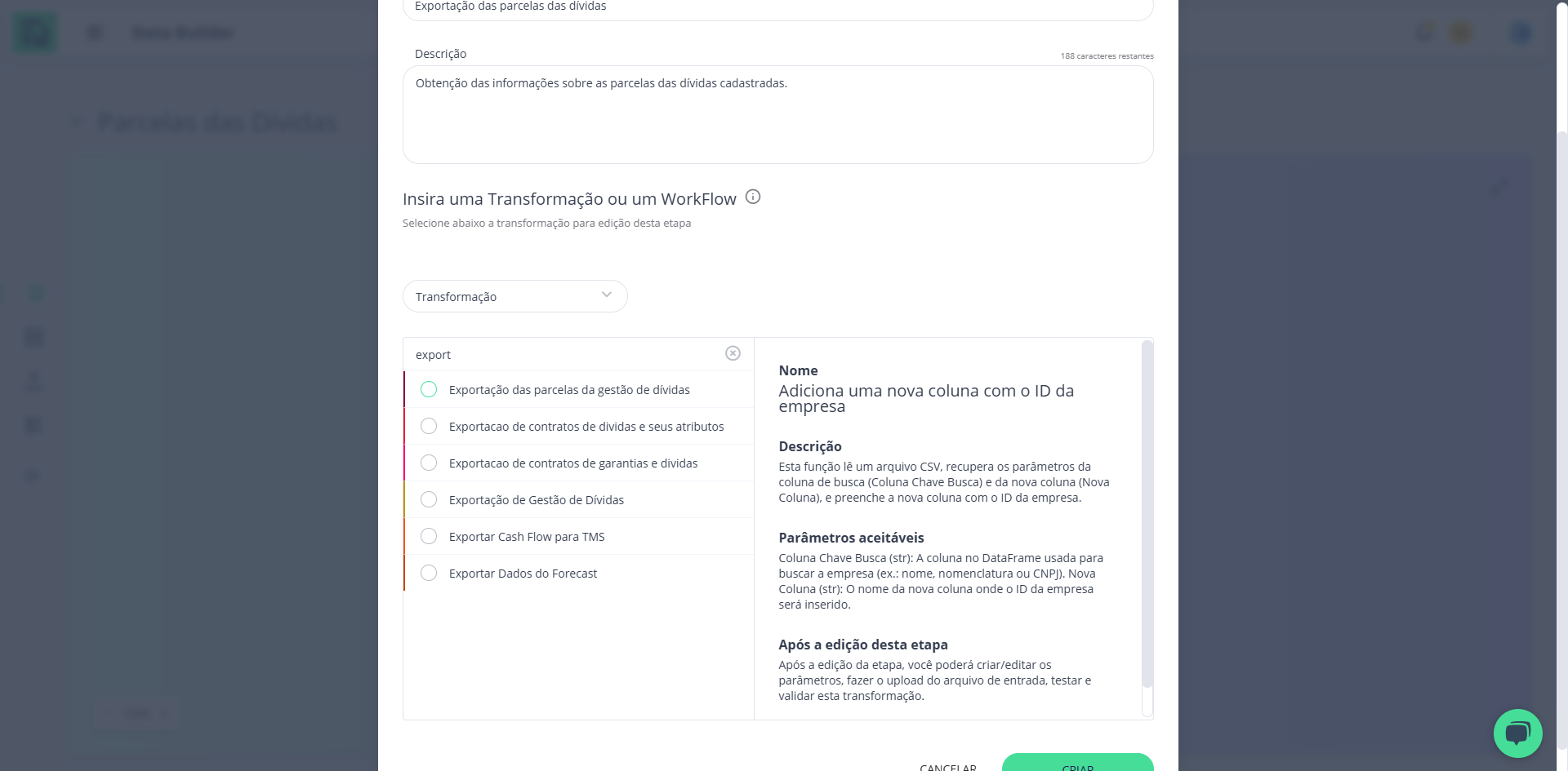 Step #22: E selecione o tipo de Transformação que será realizada nesta etapa. Você pode digitar no campo de pesquisa para facilitar a seleção: